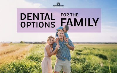 Dental Options for the Family
